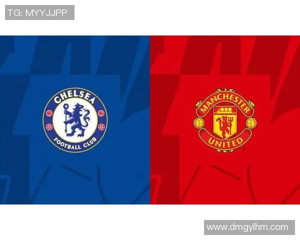 28日切尔西对曼联比赛直播观看渠道及时间详细介绍